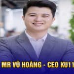 Mr Vũ Hoàng - CEO KU11